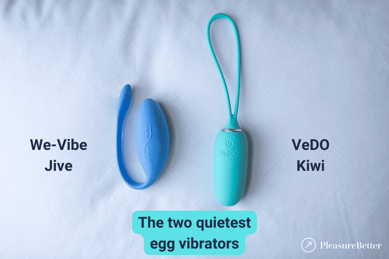 Quietest Egg Vibrators - We-Vibe Jive and VeDO Kiwi